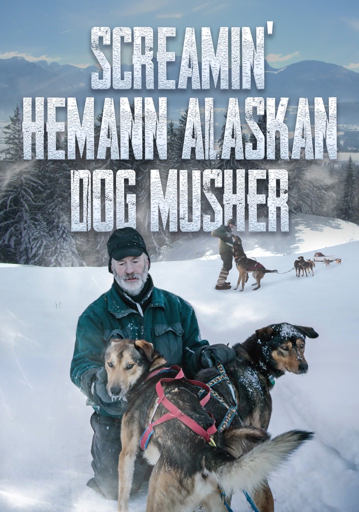 Screamin Hemann Alaskan Dog Musher Stream