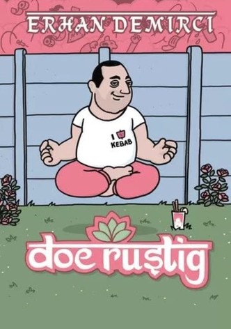 Erhan Demirci: Doe Rustig