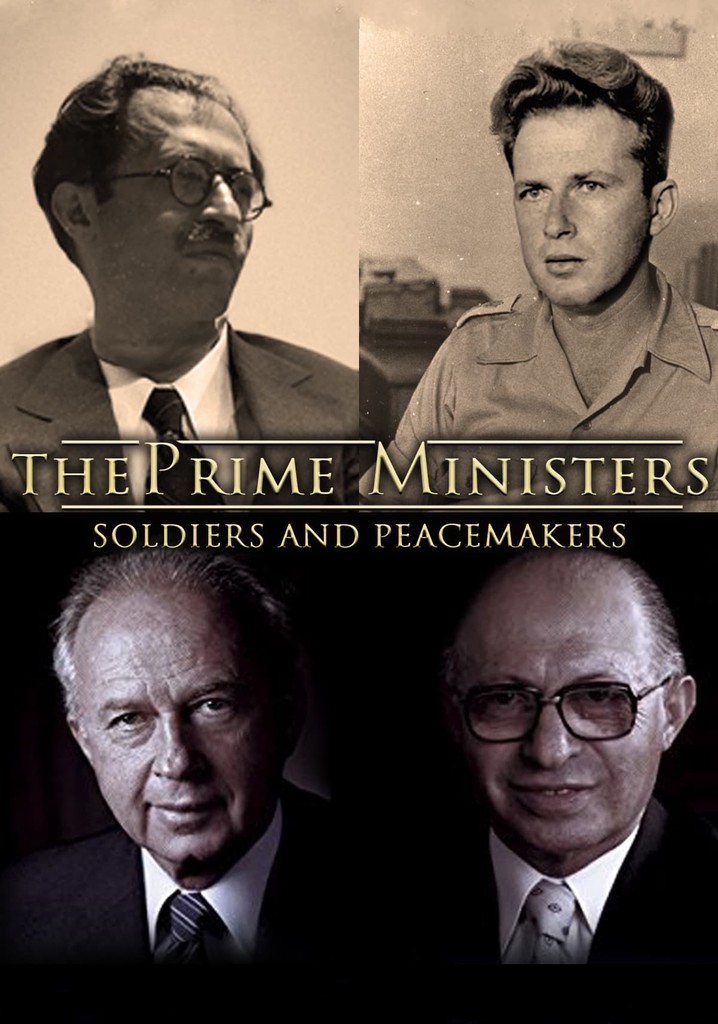 The Prime Ministers: Soldiers and Peacemakers