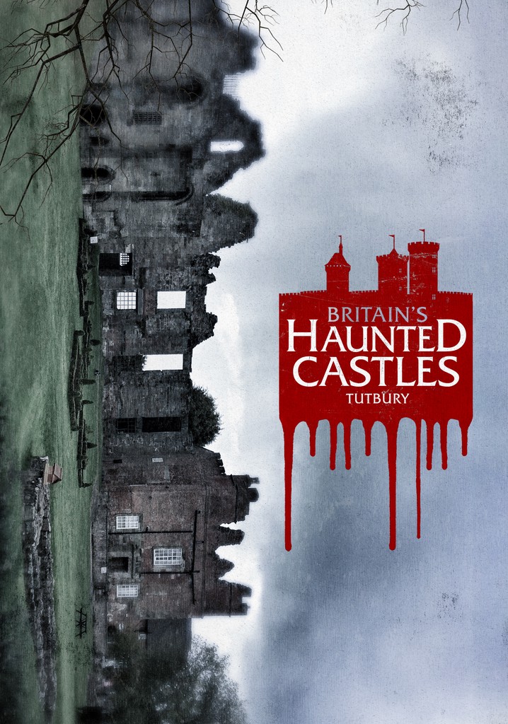 Britain's Haunted Castles - Tutbury Castle Streaming