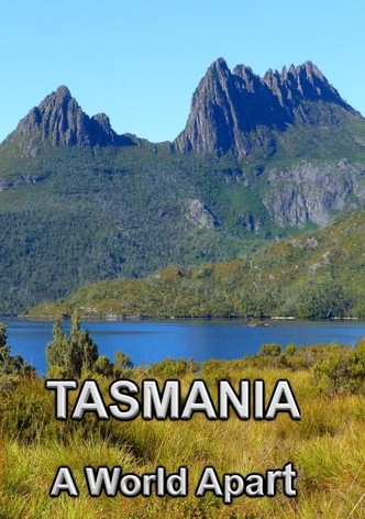 Tasmania, A World Apart