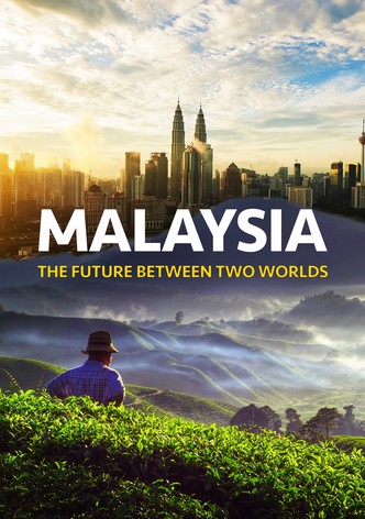 Malaysia, The Future Between Two Worlds