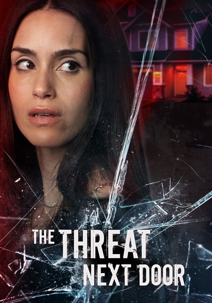 The Threat Next Door movie: watch streaming online The Threat Next Door movie: watch streaming online