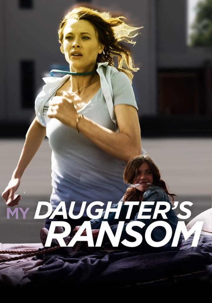 My Daughter's Ransom - movie: watch streaming online