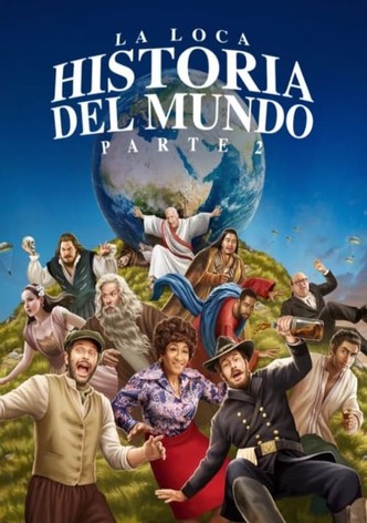 La loca historia del mundo - Parte 2