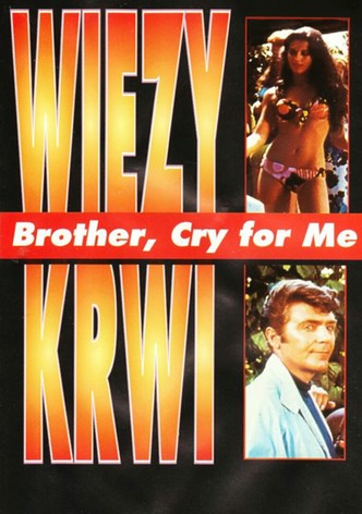 Brother, Cry For Me