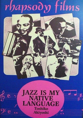 Jazz Is My Native Language: A Portrait of Toshiko Akiyoshi