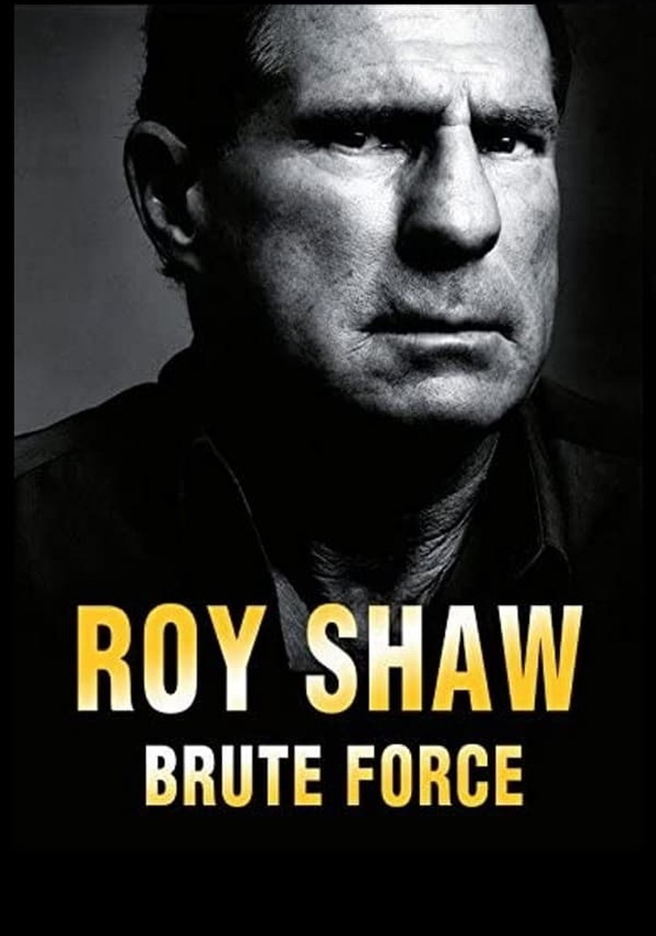 Roy Shaw: Brute Force