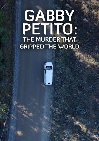 Gabby Petito: The Murder That Gripped the World