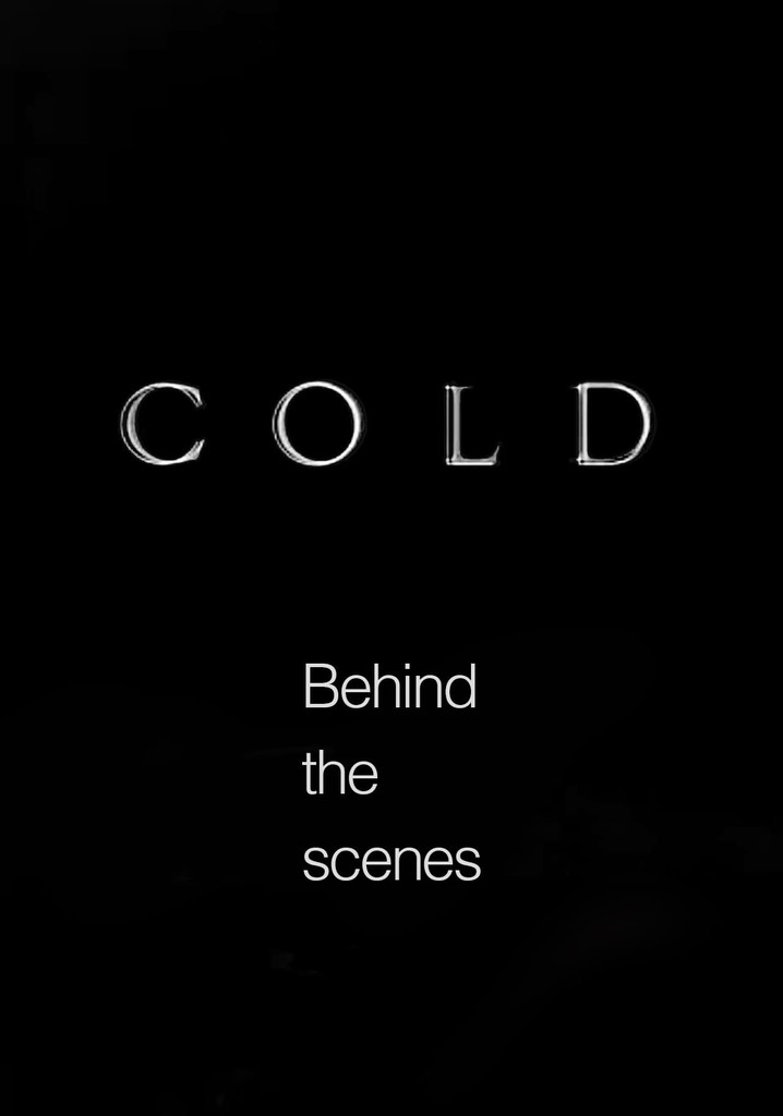Cold - Behind the scenes
