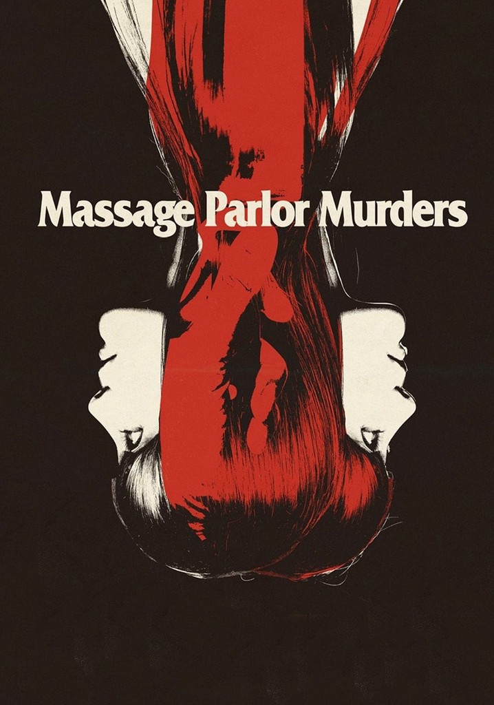 Massage Parlor Murders Streaming Where To Watch Online