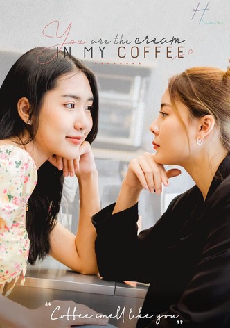 You Are the Cream in My Coffee