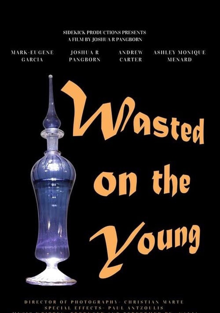 Wasted on the Young