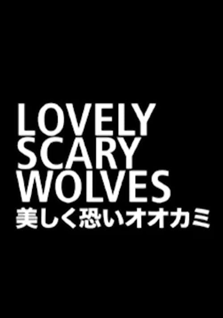 Lovely Scary Wolves