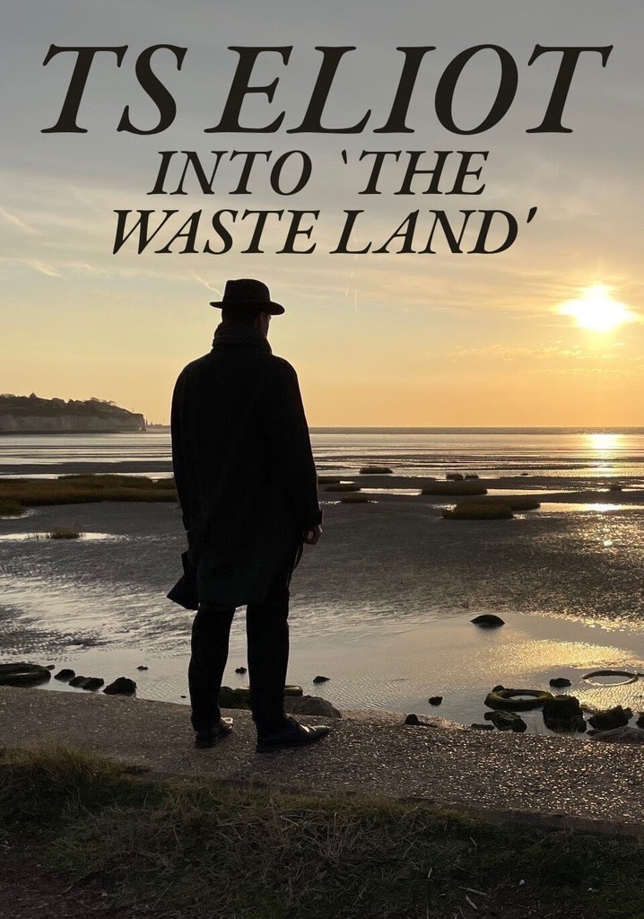 TS Eliot: Into 'The Waste Land'