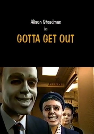 Gotta Get Out