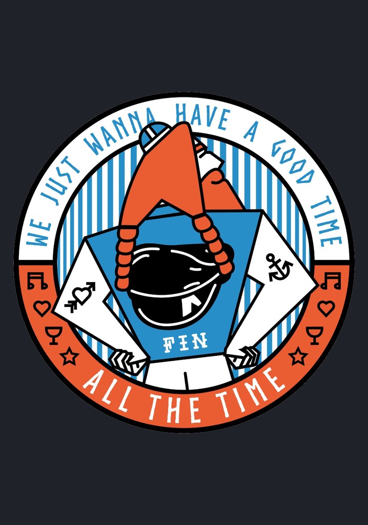 We Just Wanna Have a Good Time All the Time