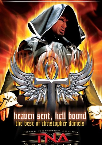The Best of Christopher Daniels: Heaven Sent, Hell Bound