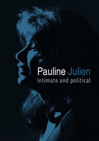 Pauline Julien, Intimate and Political