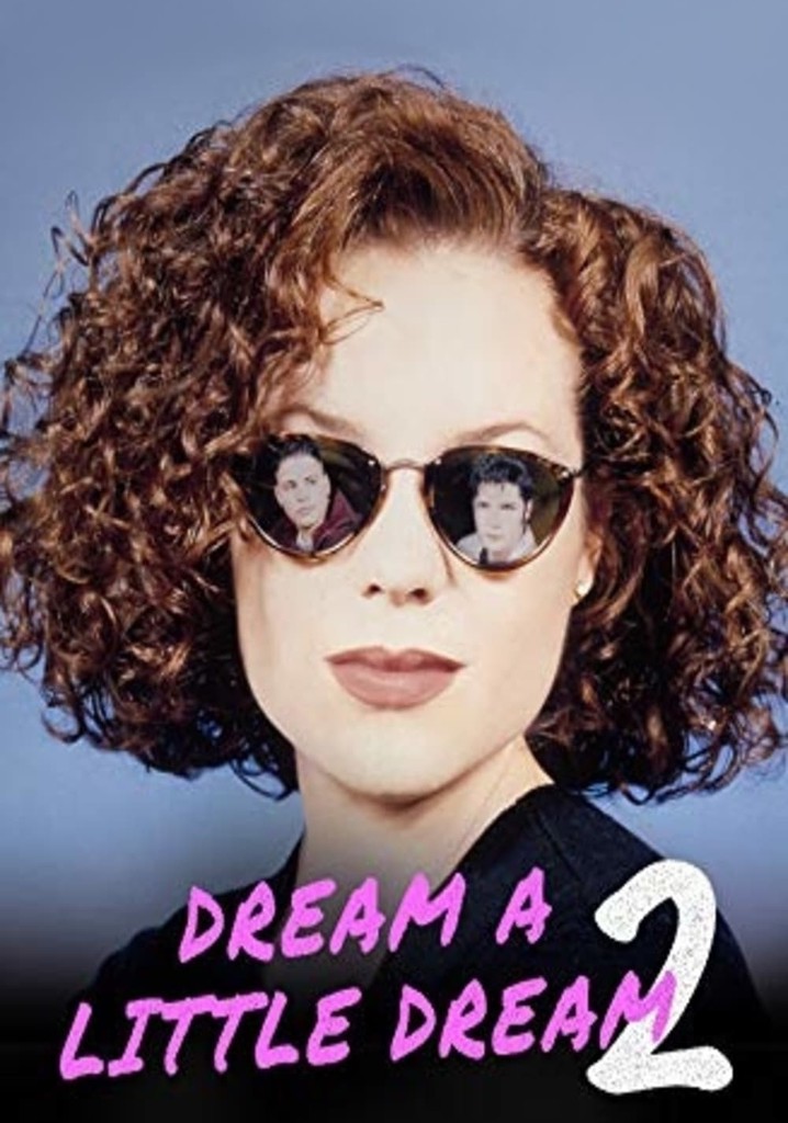 Dream a Little Dream 2