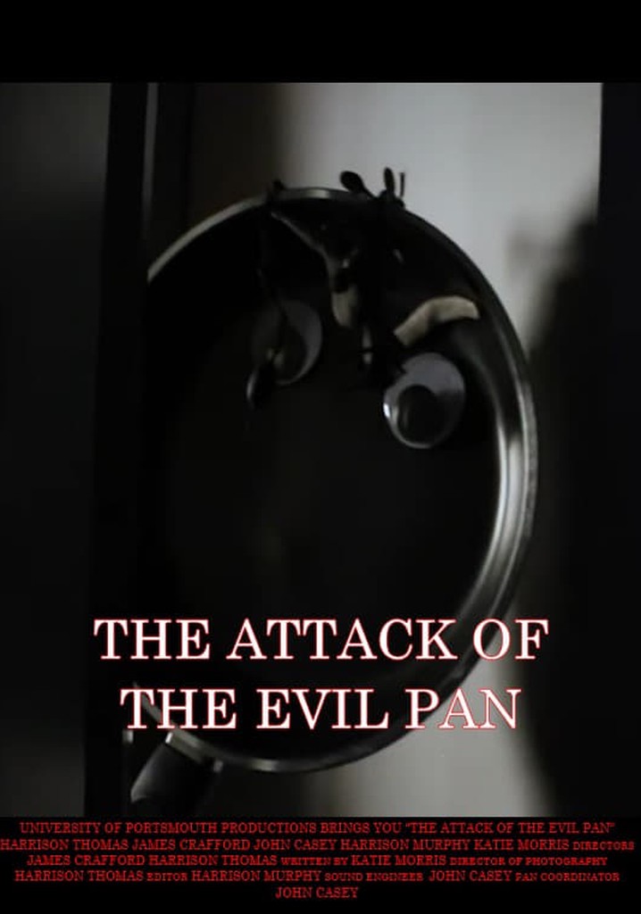 The Attack of the Evil Pan