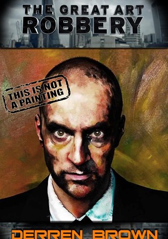 Derren Brown: The Great Art Robbery