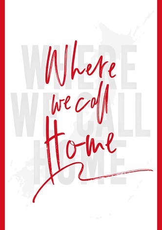 Where We Call Home