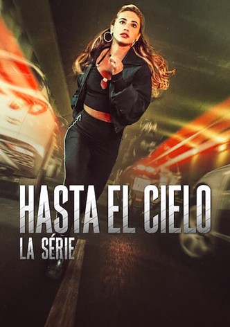 Hasta el cielo : La série