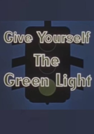 Give Yourself the Green Light