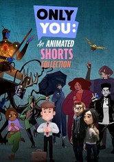 Only You: An Animated Shorts Collection
