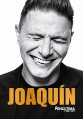 Joaquín, la penúltima y me voy