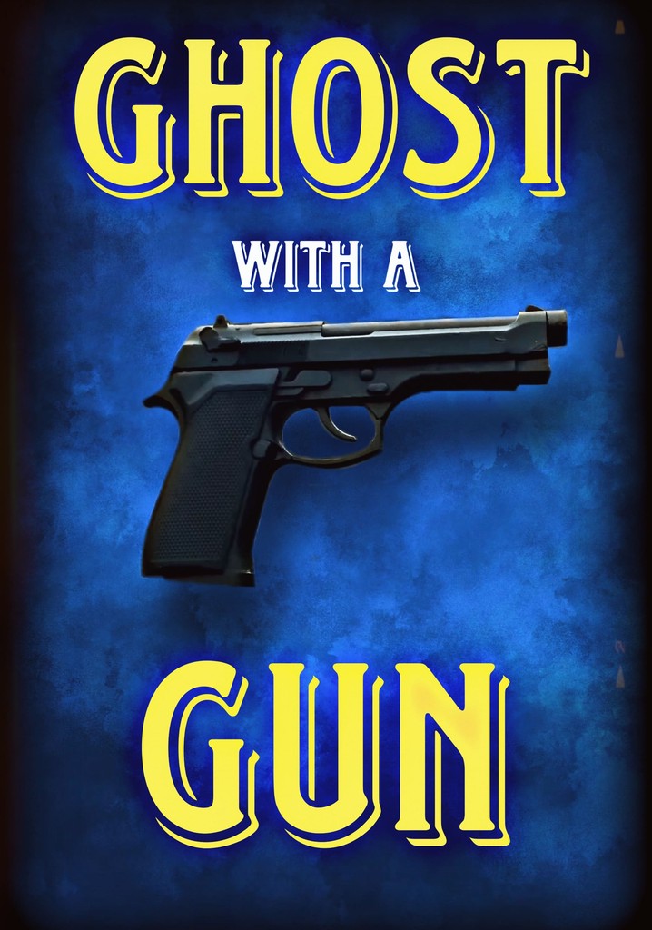 Ghost With A Gun