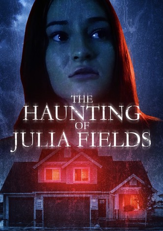 The Haunting of Julia Fields