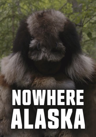 Nowhere Alaska