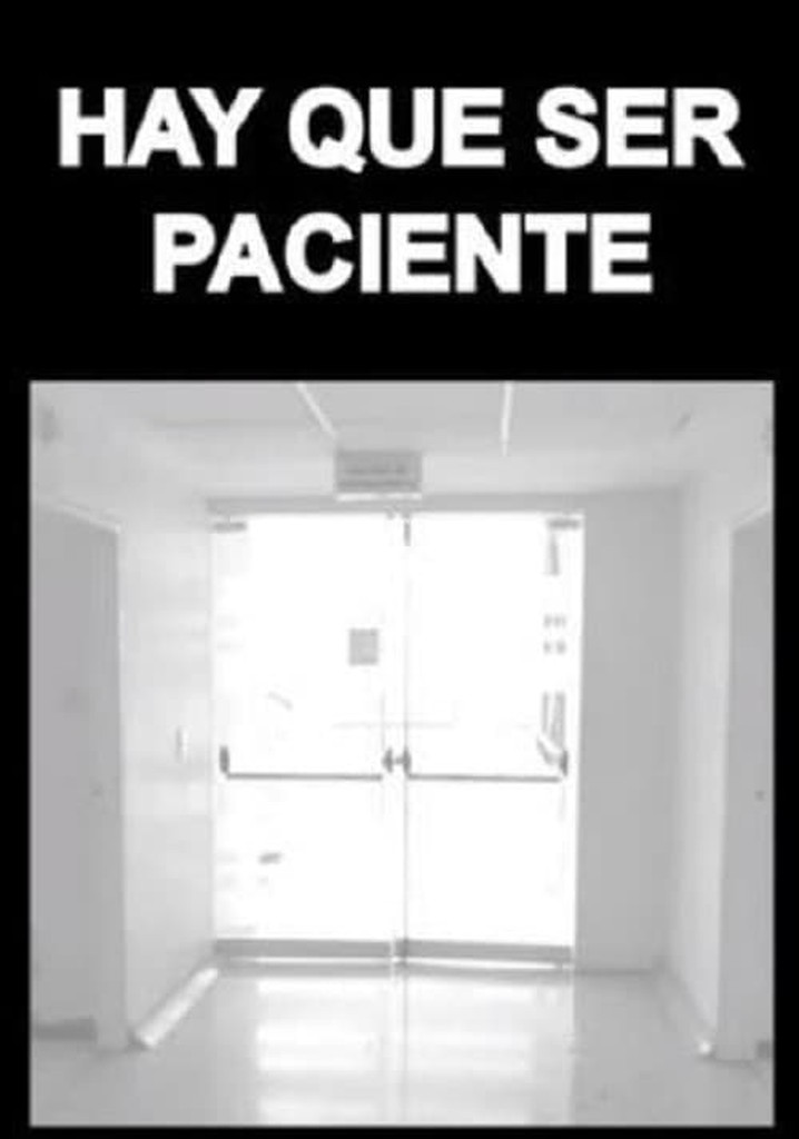 Hay Que Ser Paciente