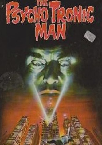 The Psychotronic Man