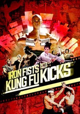 Iron Fists and Kung Fu Kicks