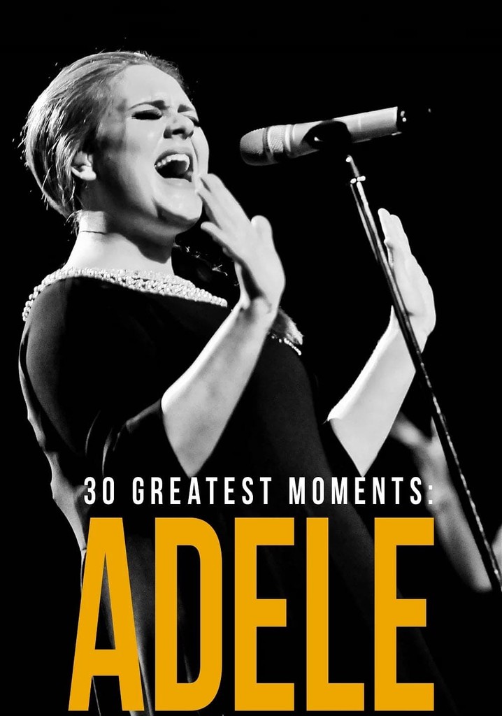 Adele: 30 Greatest Moments