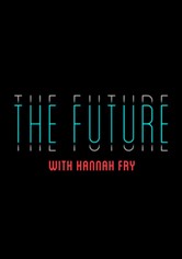 The Future with Hannah Fry