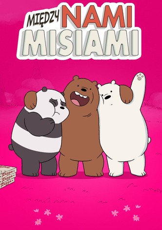 Między nami, misiami