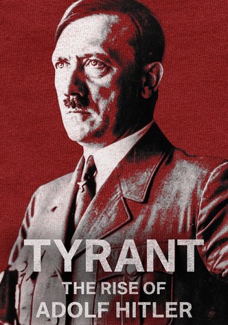 Tyrant: The Rise of Adolf Hitler