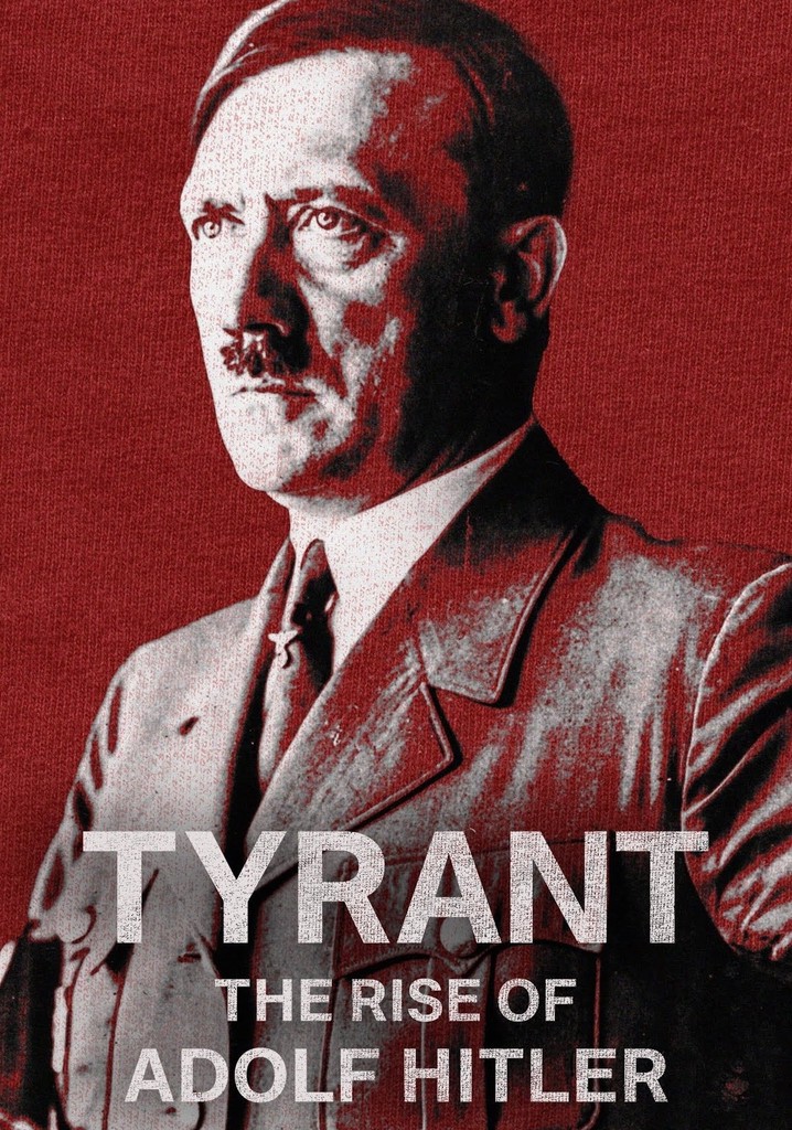 Tyrant: The Rise of Adolf Hitler