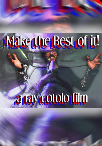 Make the Best of it!