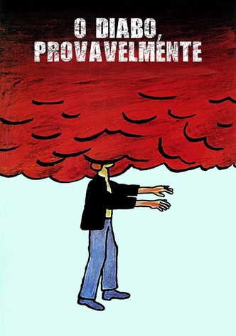 O Diabo, Provavelmente