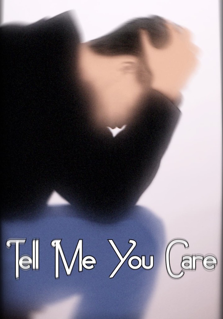 Tell Me Your Care