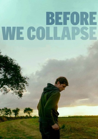 Before We Collapse