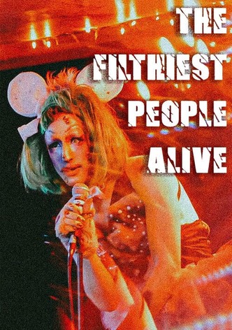 The Filthiest People Alive