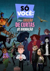 Só Você: Uma Coleção de Curtas de Animação