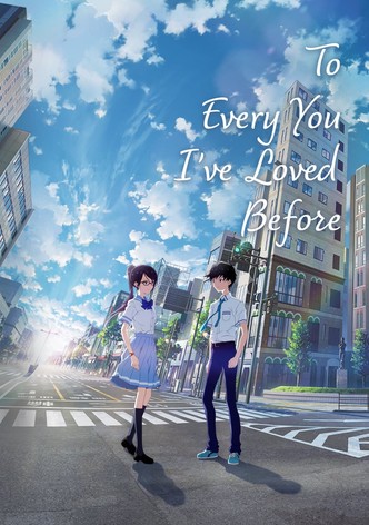 To Every You I’ve Loved Before