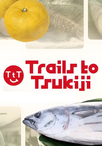 Trails to Tsukiji